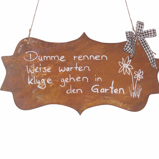 Rost Deko Schild mit Spruch für den Garten 30x50cm Metall Vintage Spruch Handschrift Wanddekoration - Dumme rennen Weise warten Kluge gehen in den Garten