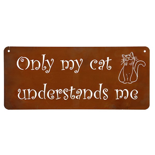 Rost Deko Schild Only my Cat understands me H30cm Metall Katzen Motiv Vintage zum Aufhängen